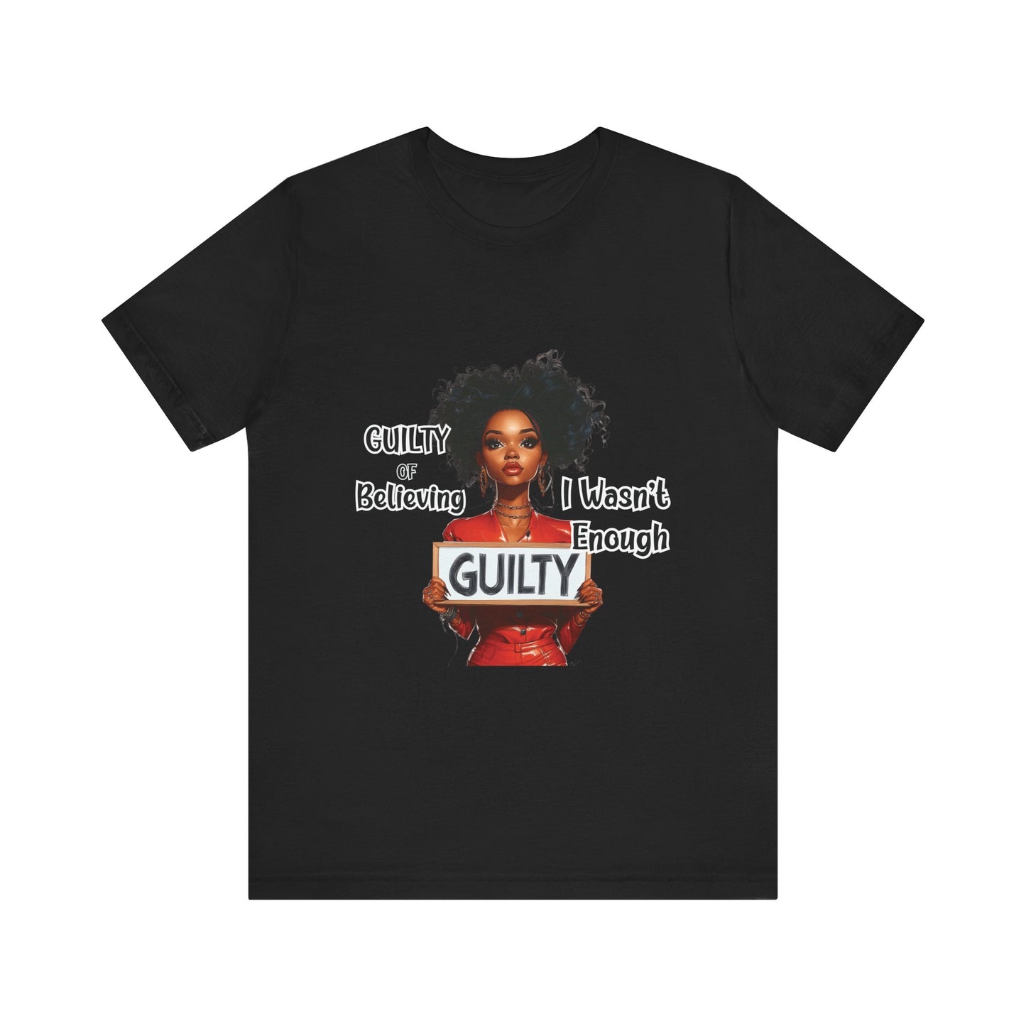 Empowerment Tee, Black Women's Resilience and Healing Shirt, Self-Love Gift, Guilty Sign Graphic Tee, African-American