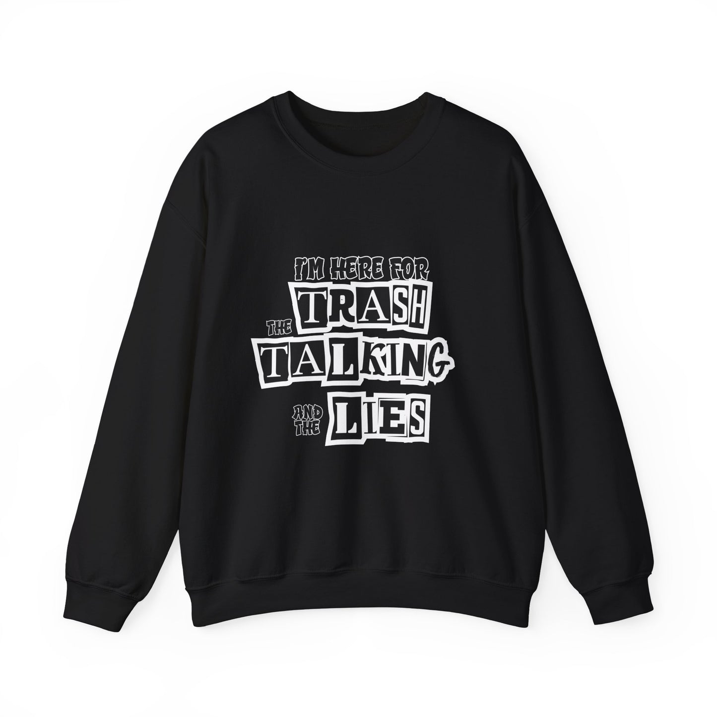 Funny Family Holiday Sweatshirt- I Am Here For The Trash Talking & Lies