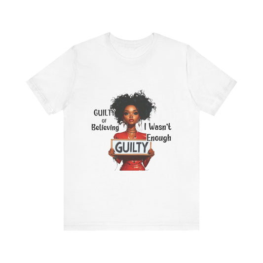 Empowerment Tee, Black Women's Resilience and Healing Shirt, Self-Love Gift, Guilty Sign Graphic Tee, African-American