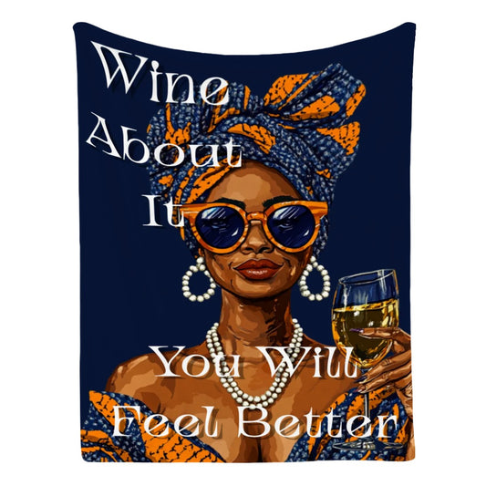 Wine About It You Will Feel Better Throw Blanket | Afrocentric Flannel | Made in USA Cozy Blanket for Black Women