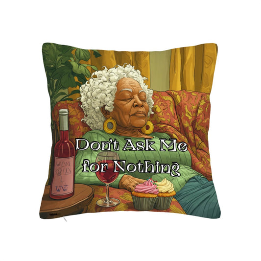 Don’t Ask Me for Nothing Throw Pillow Cover | Afrocentric Double-Sided Design | Soft Polyester |