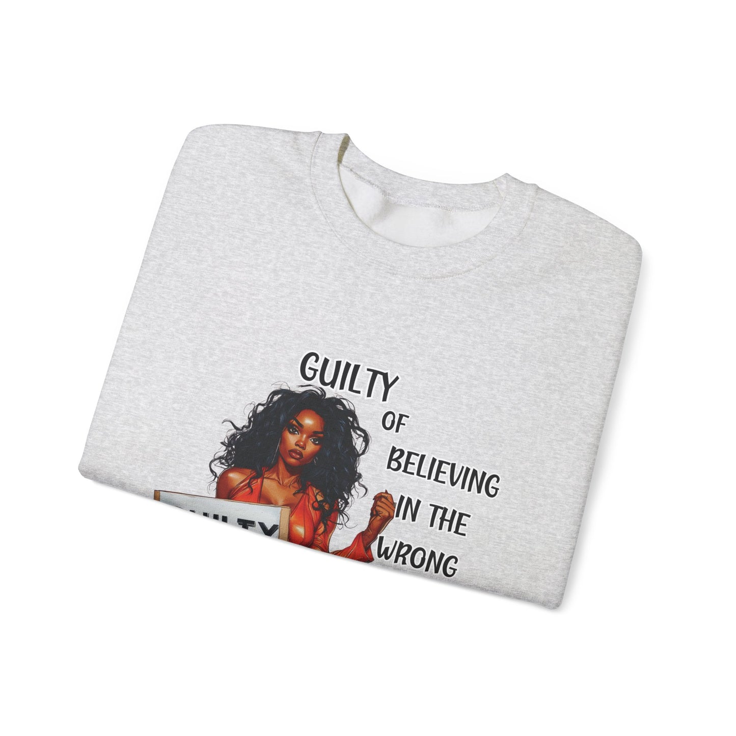 Sweatshirt - Sarcastic Humorous Quote 'Guilty of Believing In The Wrong Mother FUKER'