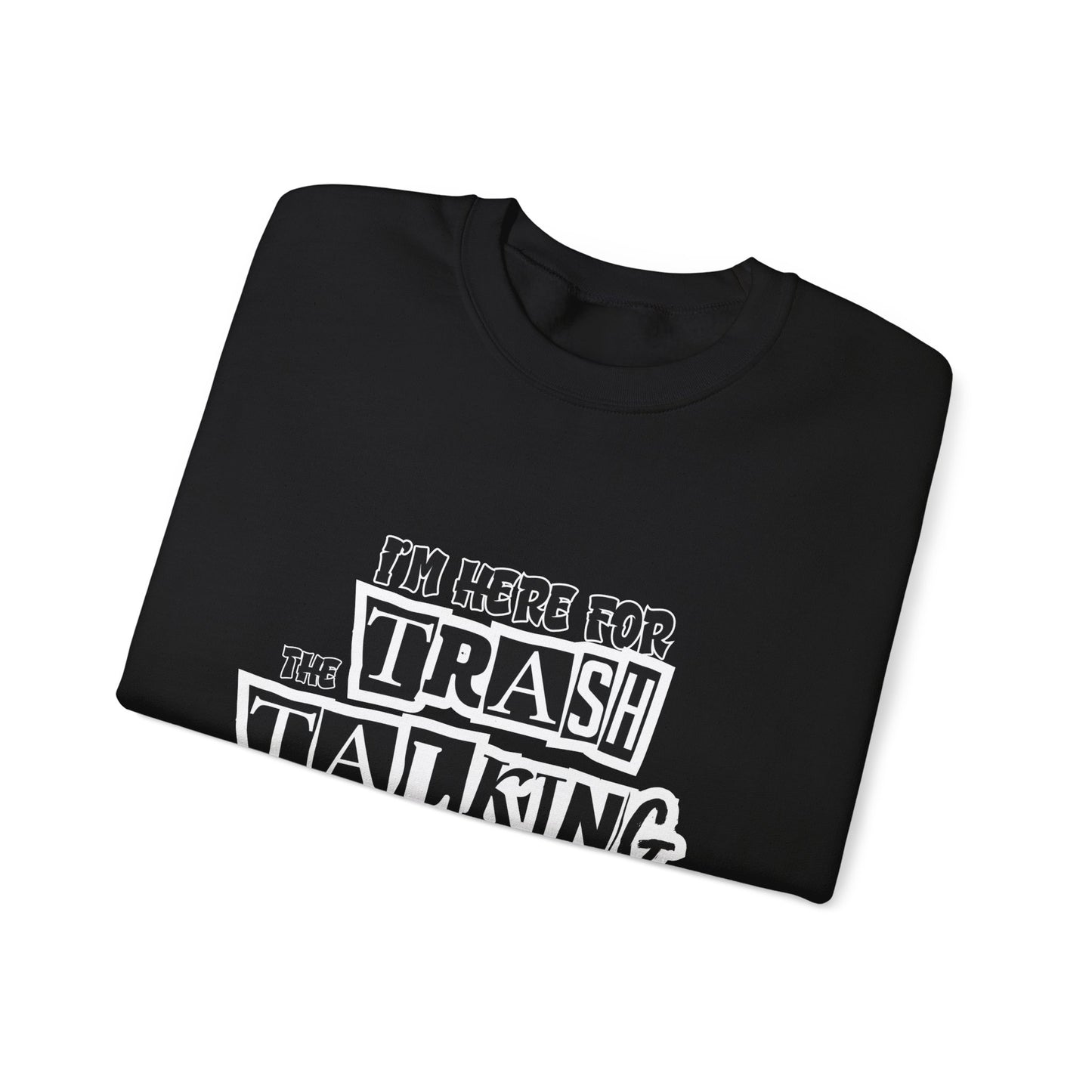 Funny Family Holiday Sweatshirt- I Am Here For The Trash Talking & Lies