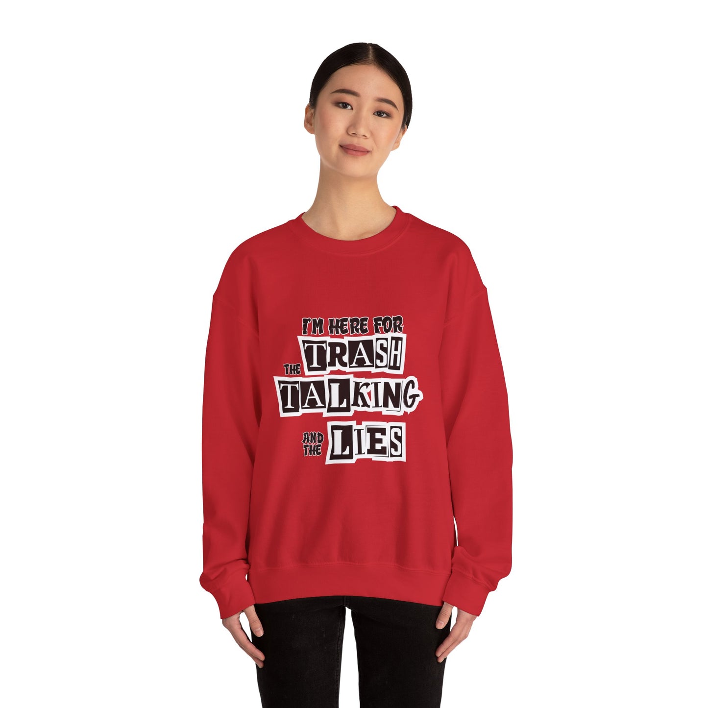 Funny Family Holiday Sweatshirt- I Am Here For The Trash Talking & Lies