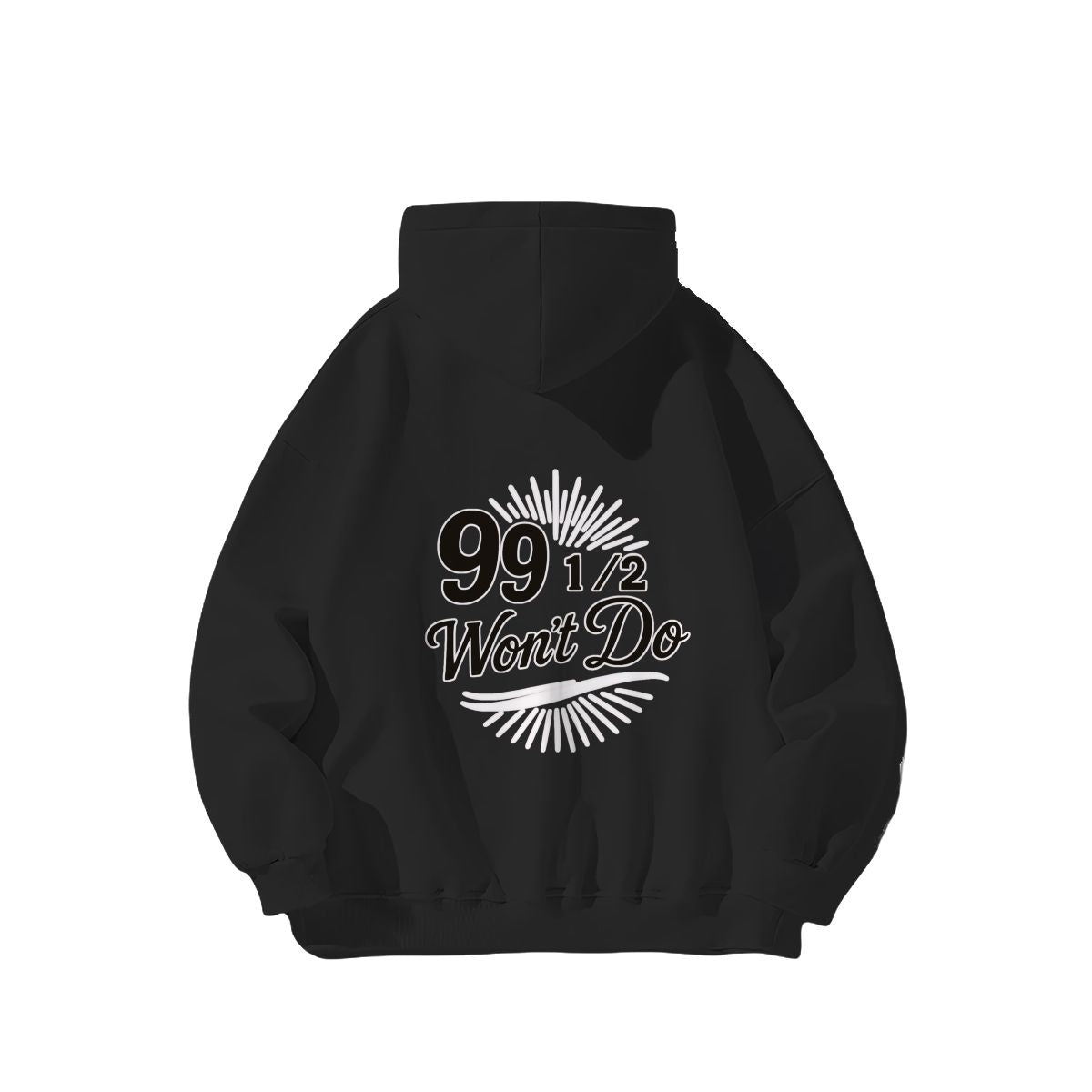 99 1/2 Won't Do Graphic Unisex Fleece Hoodie with Drawstring