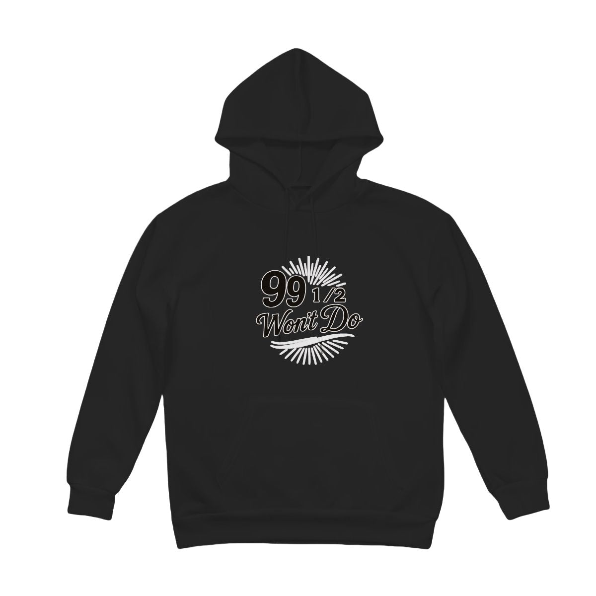99 1/2 Won't Do Graphic Unisex Fleece Hoodie with Drawstring