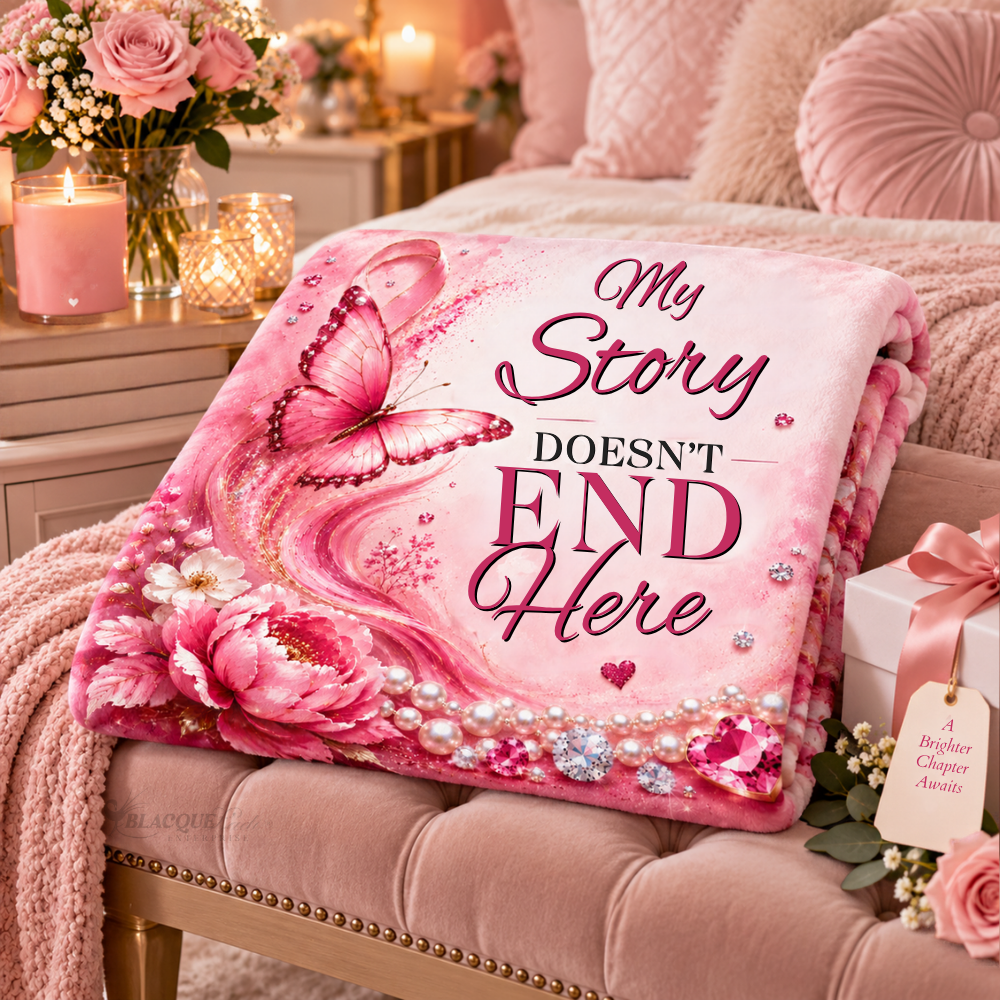 My Story Doesn’t End Here Breast Cancer Awareness Blanket | Pink Butterfly & Floral Survivor Gift