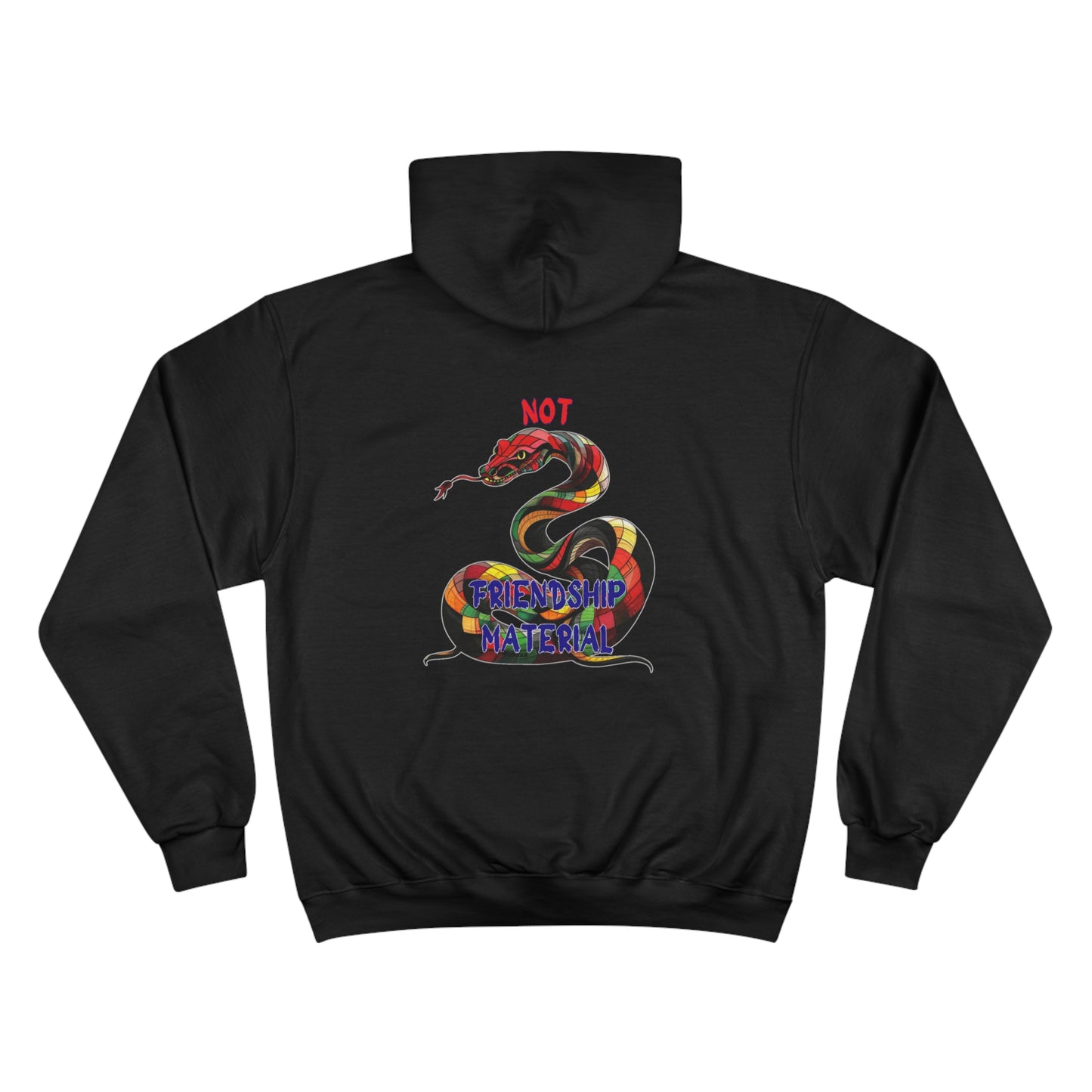 Everyone Is Not Friendship Material- Hoodie - Empowerment Snake Artwork -Candid Cultural Message