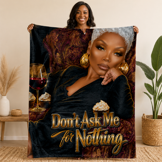 Mother’s Day Gift Throw Blanket – Don’t Ask Me for Nothing, Luxury Flannel Blanket for Mom, Cozy Black Woman Art, Royal Boundaries (Black Luxe Edition)