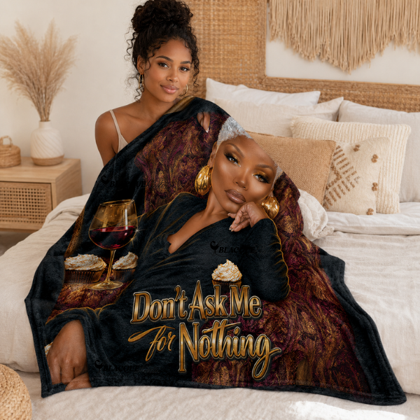 Gift Throw Blanket – Don’t Ask Me for Nothing, Luxury Flannel Blanket for Mom, Cozy Black Woman Art, Royal Boundaries (Black Luxe Edition)