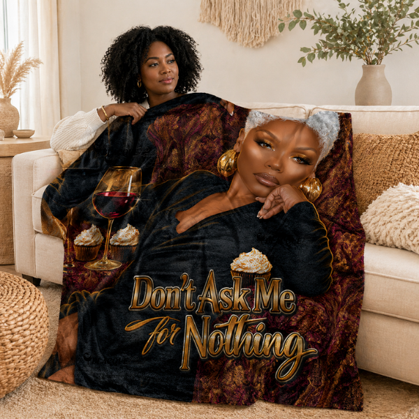 Gift Throw Blanket – Don’t Ask Me for Nothing, Luxury Flannel Blanket for Mom, Cozy Black Woman Art, Royal Boundaries (Black Luxe Edition)