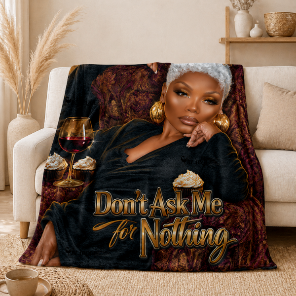 Gift Throw Blanket – Don’t Ask Me for Nothing, Luxury Flannel Blanket for Mom, Cozy Black Woman Art, Royal Boundaries (Black Luxe Edition)