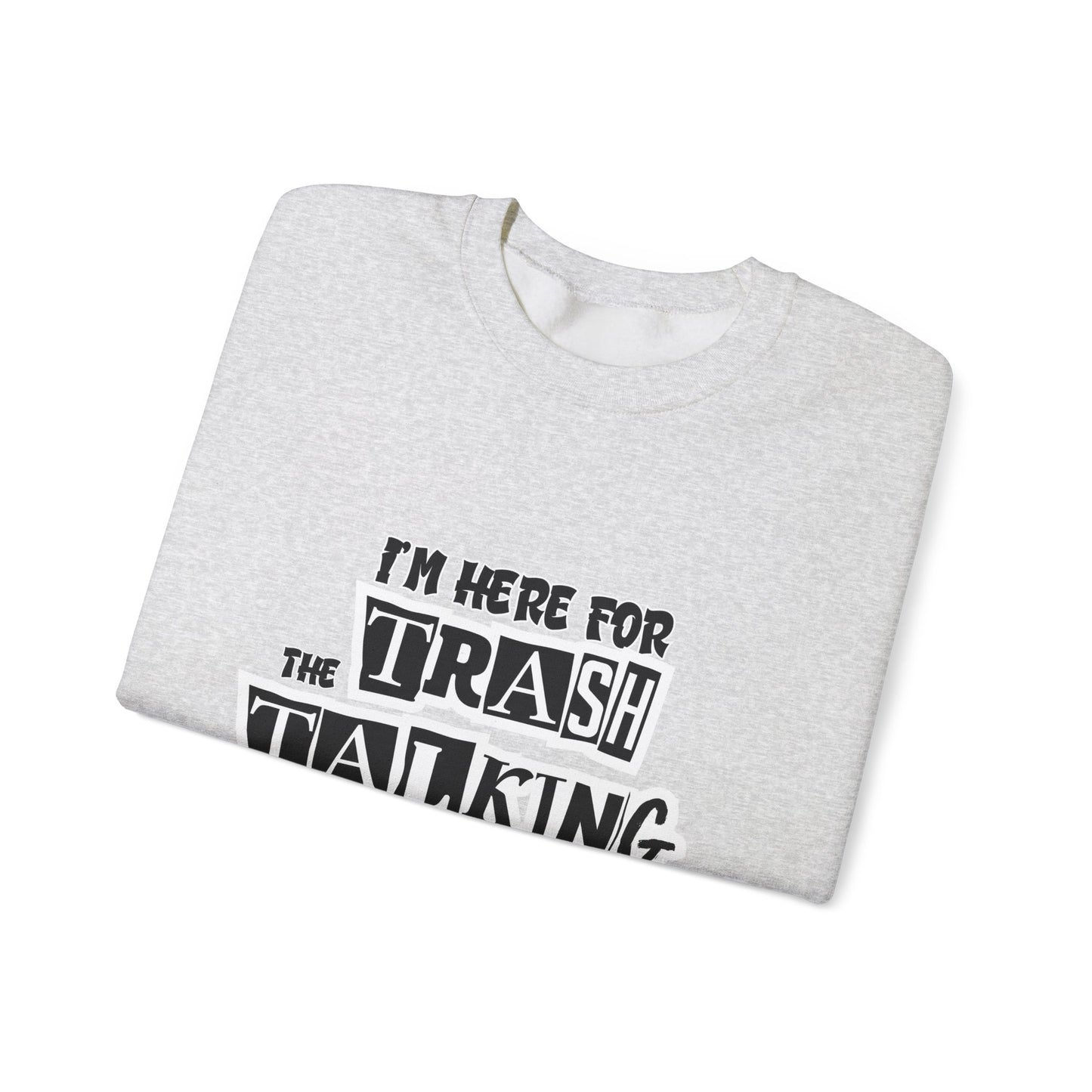 Funny Family Holiday Sweatshirt- I Am Here For The Trash Talking & Lies