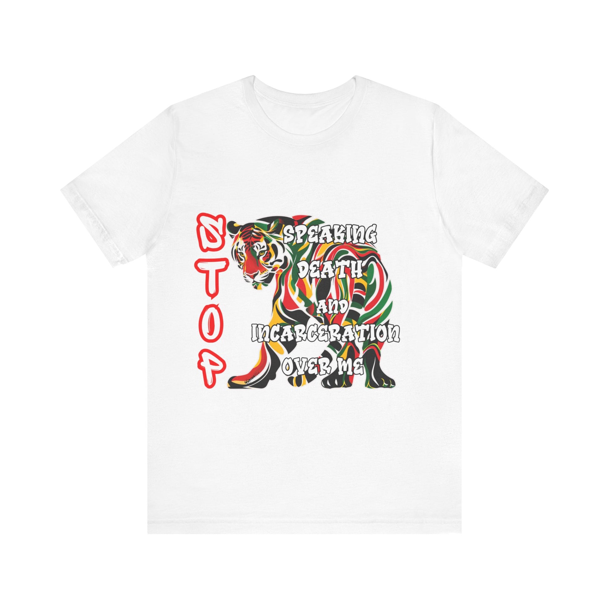 Stop Speaking Death Tee Shirt - Pan-African Tiger Art, Empowering Message Shirt, white tee shirt