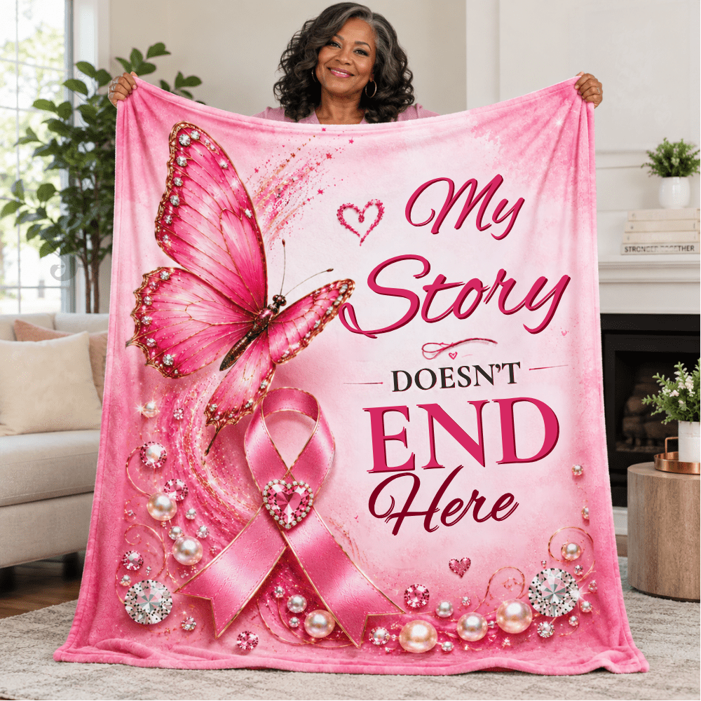 My Story Doesn’t End Here Breast Cancer Blanket | Pink Ribbon & Butterfly Survivor Gift