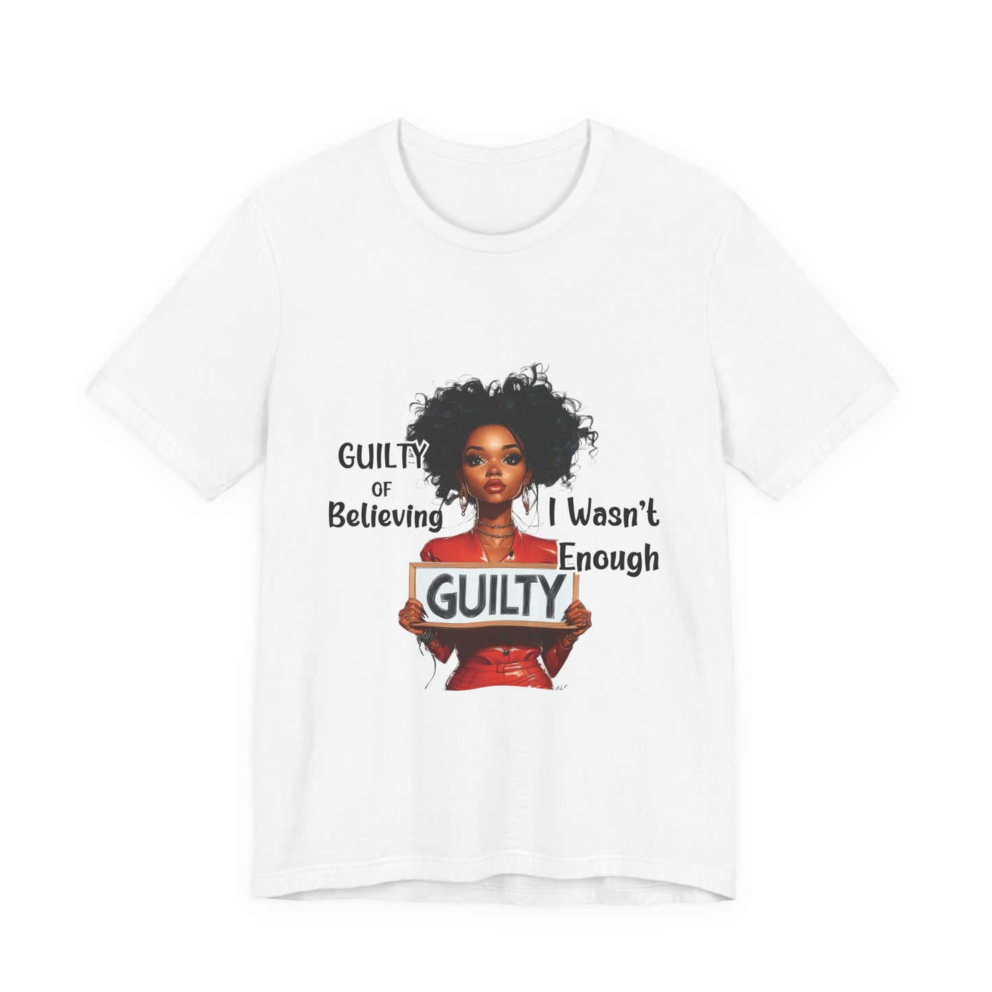 Empowerment Tee, Black Women's Resilience and Healing Shirt, Self-Love Gift, Guilty Sign Graphic Tee, African-American