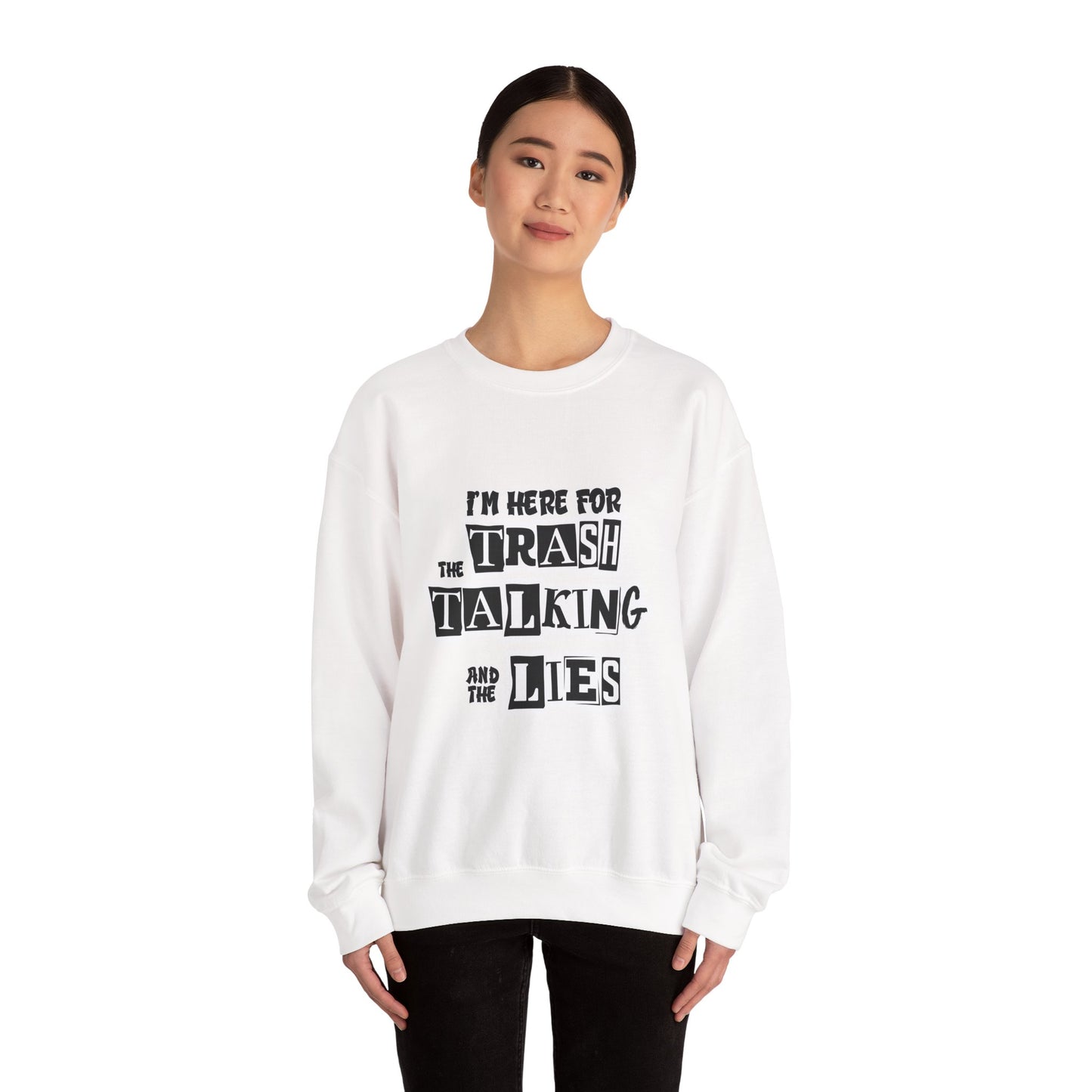 Funny Family Holiday Sweatshirt- I Am Here For The Trash Talking & Lies