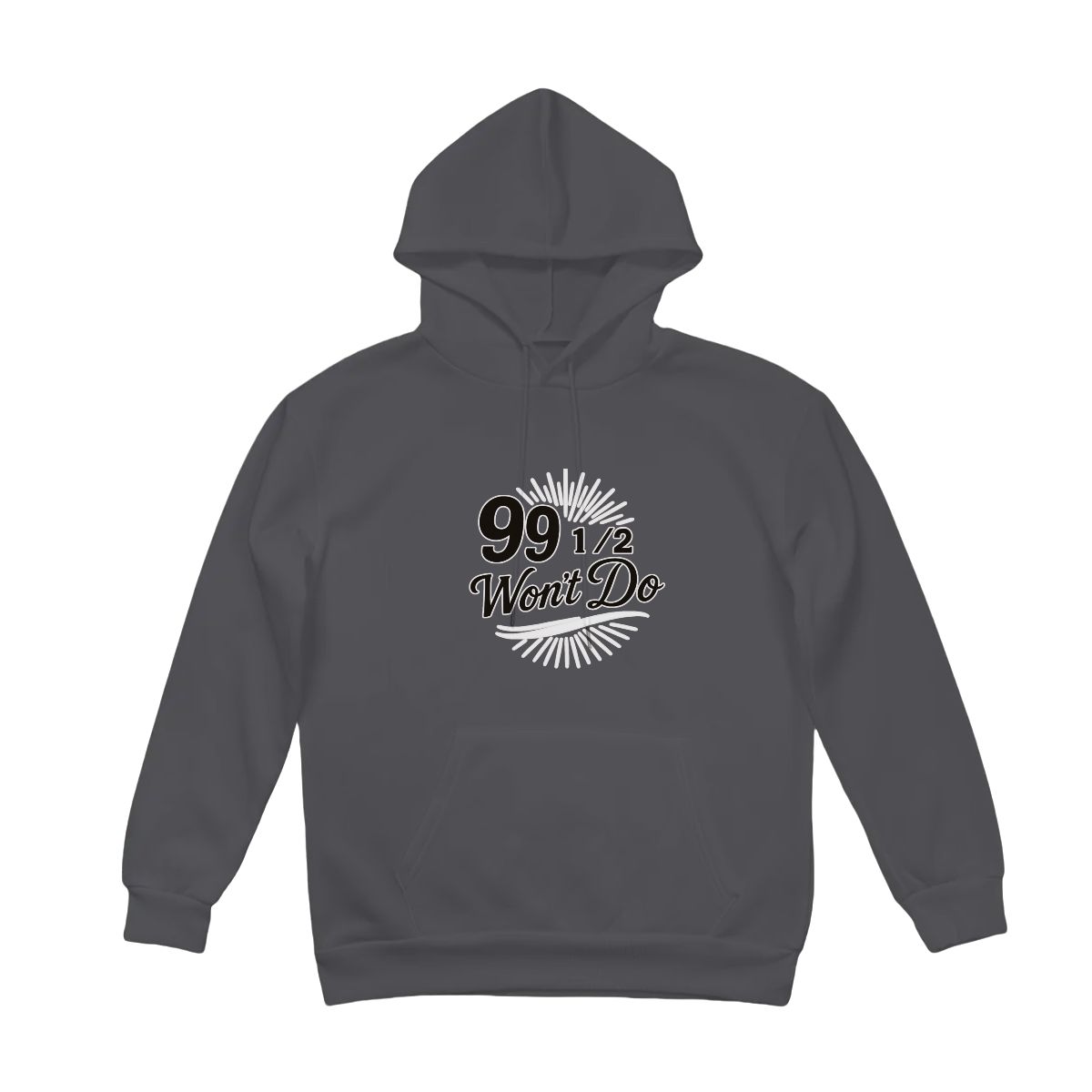 99 1/2 Won't Do Graphic Unisex Fleece Hoodie with Drawstring