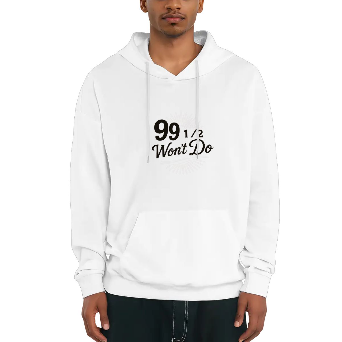 99 1/2 Won't Do Graphic Unisex Fleece Hoodie with Drawstring