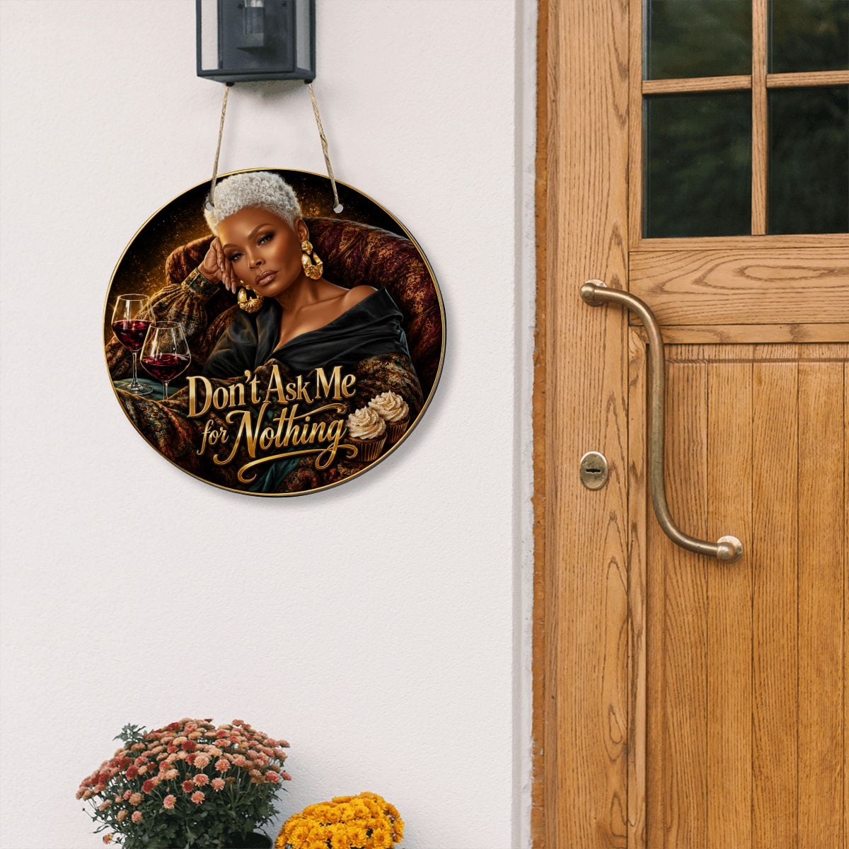 Round Wooden Door Sign-Don’t Ask Me For Nothing Afro Luxe | Wine & Cupcake Black Woman Decor