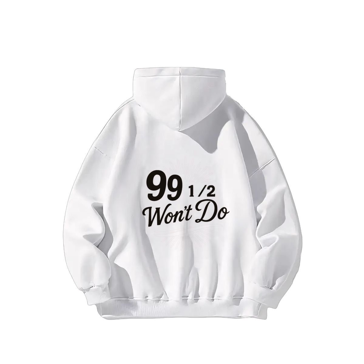 99 1/2 Won't Do Graphic Unisex Fleece Hoodie with Drawstring